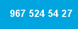 967 524 54 27